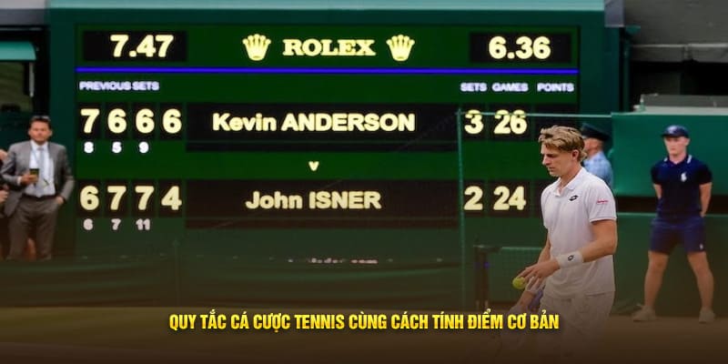 Quy tắc cá cược tennis cùng các tính điểm cơ bản