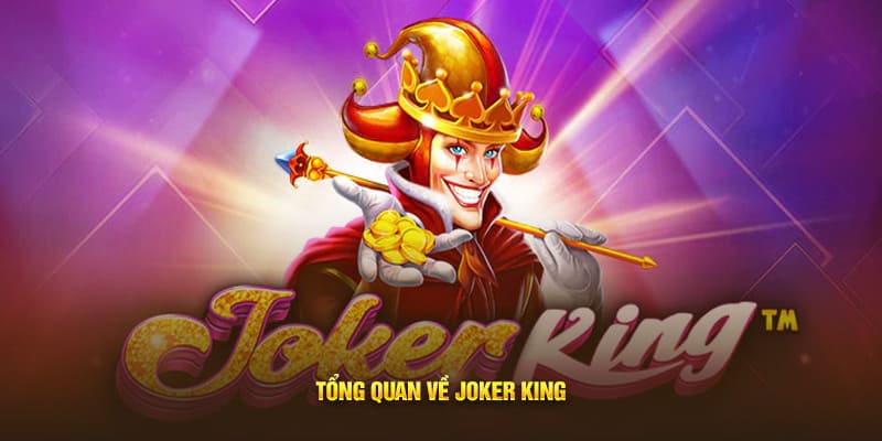 Tổng quan về Joker King